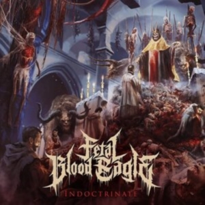 Fetal Blood Eagle - Indoctrinate (Blue) in der Gruppe VINYL bei Bengans Skivbutik AB (4114829)