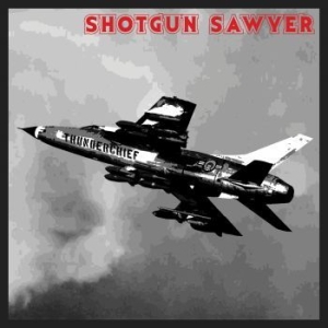 Shotgun Sawyer - Thunderchief - Anniversary Edition in der Gruppe VINYL / Hårdrock bei Bengans Skivbutik AB (4114947)