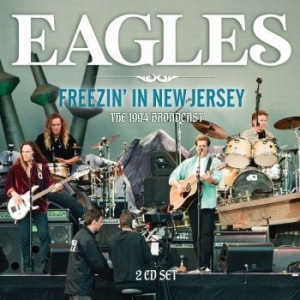 Eagles - Freezin In New Jersey (2 Cd) Live B in der Gruppe CD / Pop bei Bengans Skivbutik AB (4114961)