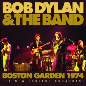 Dylan Bob & The Band - Boston Gardens (Live Broadcast 1974 in der Gruppe CD / Pop-Rock bei Bengans Skivbutik AB (4114963)