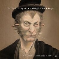 Brayer Patrick - Cabage & Kings - An Inland Shrimpir in der Gruppe CD bei Bengans Skivbutik AB (4115177)