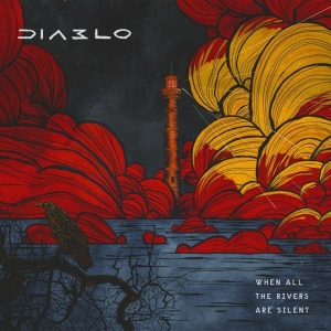 Diablo - When All The Rivers Are Silent in der Gruppe CD / Hårdrock bei Bengans Skivbutik AB (4115191)