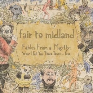 Fair To Midland - Fables From A Mayfly: What I Tell You Three Times Is True in der Gruppe VINYL bei Bengans Skivbutik AB (4116047)