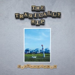 Tragically Hip - Saskadelphia in der Gruppe VINYL / Rock bei Bengans Skivbutik AB (4116578)