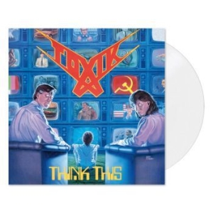 Toxik - Think This (Ltd. White Vinyl Lp) in der Gruppe VINYL bei Bengans Skivbutik AB (4117617)