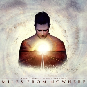 Jonas Lindberg & The Other Side - Miles From Nowhere in der Gruppe VINYL bei Bengans Skivbutik AB (4117727)