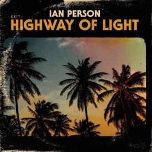Ian Person - Exit - Highway Of Light in der Gruppe Minishops / Welfare Sounds & Records bei Bengans Skivbutik AB (4118568)