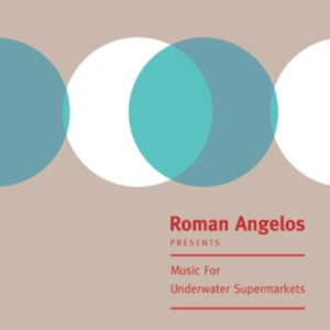 Roman Angelos - Music For Underwater Supermarkets in der Gruppe VINYL / Pop-Rock bei Bengans Skivbutik AB (4118584)