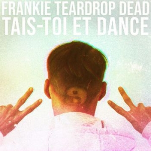 Frankie Teardrop Dead - Tais-Toi Et Dance in der Gruppe VINYL / Rock bei Bengans Skivbutik AB (4118645)