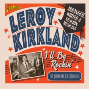 Kirkland Leroy - I'll Be Rockin' - Arranger Writer A in der Gruppe Övrigt /  bei Bengans Skivbutik AB (4118727)