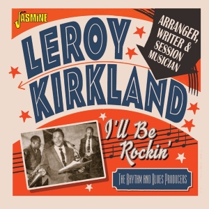Leroy Kirkland - I'll Be Rockin' in der Gruppe CD bei Bengans Skivbutik AB (4118727)
