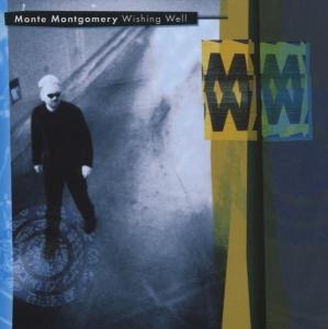 Monte Montgomery - Wishing Well in der Gruppe CD / Pop-Rock bei Bengans Skivbutik AB (4119156)