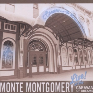 Monte Montgomery - Live At The Caravan Of Dreams in der Gruppe CD / Pop-Rock bei Bengans Skivbutik AB (4119157)