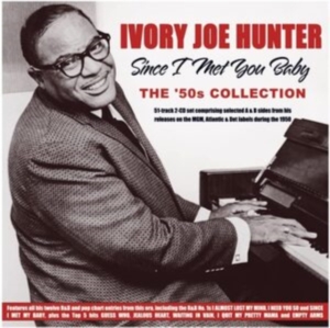 Hunter Ivory Joe - Since I Met You Baby - The 50'S Col in der Gruppe CD / Blues,Jazz bei Bengans Skivbutik AB (4119305)