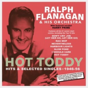 Flanagan Ralph And His Orchestra - Hot Toddy - Hits & Selected Singles in der Gruppe CD / Pop-Rock bei Bengans Skivbutik AB (4119306)
