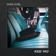 Keb' Mo' - Good To Be... in der Gruppe Övrigt / bei Bengans Skivbutik AB (4119608)
