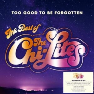 Chi Lites - Too Good To Be Forgotten - Best Of in der Gruppe VINYL / Pop-Rock bei Bengans Skivbutik AB (4120653)