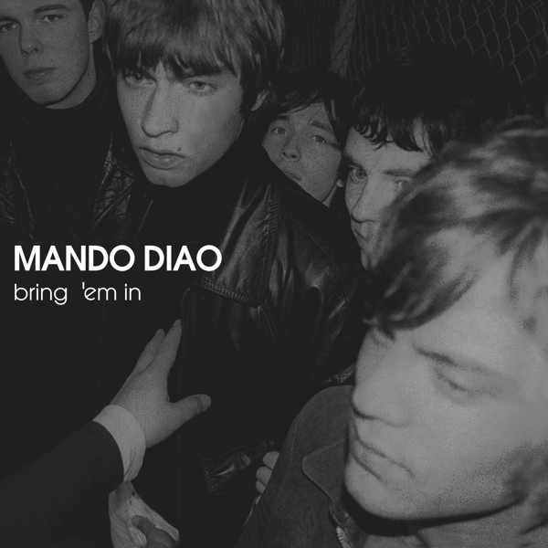 Mando Diao - Bring 'Em In in der Gruppe CD / Bestseller bei Bengans Skivbutik AB (4125136)