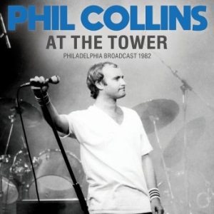 Collins Phil - At The Tower (Live Broadcast 1982) in der Gruppe CD bei Bengans Skivbutik AB (4125271)
