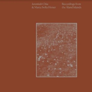 Chiu Jeremiah & Marta Sofia Honer - Recordings From The Åland Islands ( in der Gruppe VINYL / Pop-Rock bei Bengans Skivbutik AB (4125510)