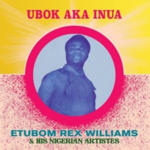Williams Etubom Rex - Ubok Aka Inua in der Gruppe VINYL / World Music bei Bengans Skivbutik AB (4125626)
