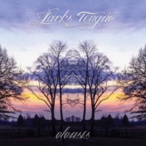 Lark's Tongue - Eleusis in der Gruppe CD bei Bengans Skivbutik AB (4127519)