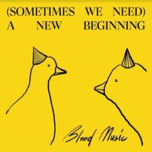 Blood Music - Sometimes We Need A New Beginning in der Gruppe VINYL / Rock bei Bengans Skivbutik AB (4128532)