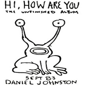 Johnston Daniel - Hi How Are You in der Gruppe VINYL / Pop-Rock bei Bengans Skivbutik AB (4128554)