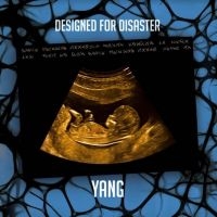 Yang - Designed For Disaster in der Gruppe CD / Pop-Rock bei Bengans Skivbutik AB (4128636)