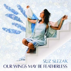 Slezak Suz - Our Wings May Be Fearless in der Gruppe CD / Worldmusic/ Folkmusik bei Bengans Skivbutik AB (4128639)