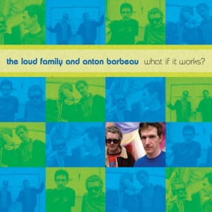 The Loud Family And Anton Barb - What If It Works? in der Gruppe CD / Pop-Rock bei Bengans Skivbutik AB (4128763)