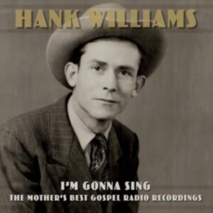 Hank Williams - I?M Gonna Sing: The Mother?S Best G in der Gruppe VINYL / Country,Pop-Rock bei Bengans Skivbutik AB (4128860)