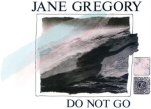 Jane Gregory - Do Not Go in der Gruppe VINYL / Klassiskt,Övrigt bei Bengans Skivbutik AB (4129402)