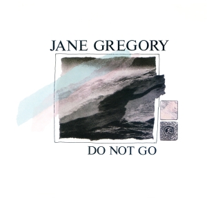 Jane Gregory - Do Not Go in der Gruppe VINYL / Klassiskt,Övrigt bei Bengans Skivbutik AB (4129402)