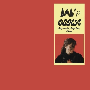 Oska - My World, My Love, Paris in der Gruppe CD / Pop-Rock bei Bengans Skivbutik AB (4129406)