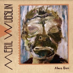 Wubslin Meril - Alors Quoi in der Gruppe CD / Pop-Rock bei Bengans Skivbutik AB (4129872)