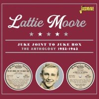 Moore Lattie - Juke Joint To Juke Box - The Anthol in der Gruppe CD / Country bei Bengans Skivbutik AB (4131548)