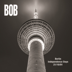 BOB - BERLIN INDEPENDENCE DAY 21/10/1991 in der Gruppe CD bei Bengans Skivbutik AB (4131561)