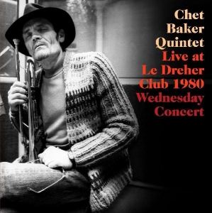 Chet Baker Quintet - Live Le Dreher Club 1980 in der Gruppe CD bei Bengans Skivbutik AB (4131696)