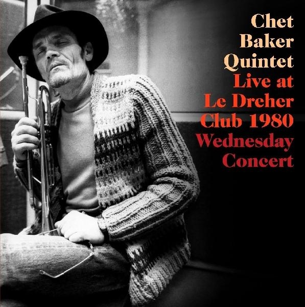 Chet Baker Quintet - Live Le Dreher Club 1980 in der Gruppe CD / Bestseller bei Bengans Skivbutik AB (4131696)