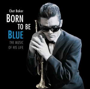 Chet Baker - Born To Be Blue - The Music Of His Life in der Gruppe Minishops / Chet Baker bei Bengans Skivbutik AB (4132439)