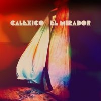 Calexico - El Mirador (Red Vinyl) in der Gruppe VINYL / Pop-Rock bei Bengans Skivbutik AB (4133795)