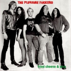 Pleasure Fuckers The - Fried Cheese And Pivo (2 Lp Vinyl) in der Gruppe VINYL / Pop-Rock bei Bengans Skivbutik AB (4133801)