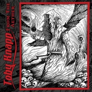 Knapp Toby - From The Aether in der Gruppe CD / Hårdrock/ Heavy metal bei Bengans Skivbutik AB (4133819)