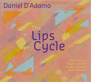 D'adamo Daniel - The Lips Cycle in der Gruppe CD bei Bengans Skivbutik AB (4133844)