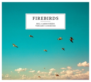 Carrothers Bill  & Courtois Vince - Firebirds in der Gruppe CD / Jazz bei Bengans Skivbutik AB (4133848)