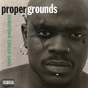 Proper Grounds - Downtown Circus Gang in der Gruppe VINYL / Hip Hop-Rap,Hårdrock bei Bengans Skivbutik AB (4134255)