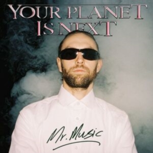 Your Planet Is Next - Mr. Music in der Gruppe VINYL / Dance-Techno bei Bengans Skivbutik AB (4134274)