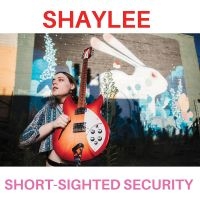 Shaylee - Short?-?Sighted Security in der Gruppe CD / Pop-Rock bei Bengans Skivbutik AB (4134349)