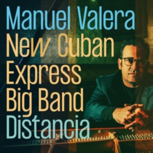 Valera Manuel New Cuban Express Big - Distancia in der Gruppe CD / Jazz bei Bengans Skivbutik AB (4134544)